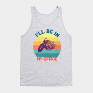 I'll Be In My Office Tank Top